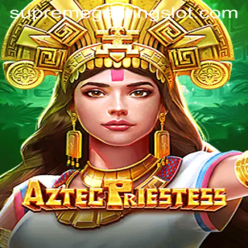 AztecPriestess: A SupremeGaming Adventure